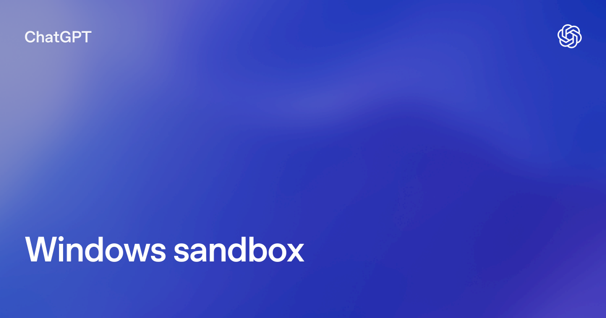 Codex on Windows gets a Microsoft Execution Containers (MXC) sandbox: no admin setup, no extra accounts or firewall rules, native network policy and granular file access